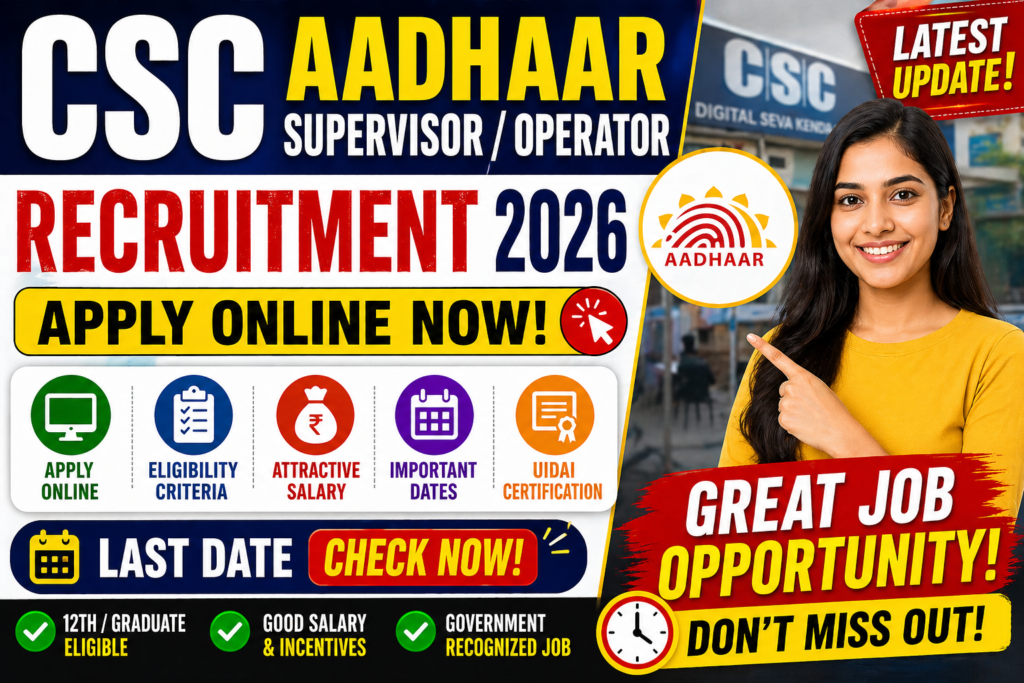 CSC Aadhaar Supervisor Recruitment 2026 Apply Online Eligibility Salary