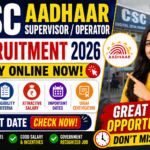 CSC Aadhaar Supervisor Recruitment 2026 Apply Online Eligibility Salary
